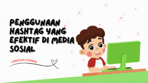 Cindaga comms Penggunaan Hashtag yang Efektif di Media Sosial