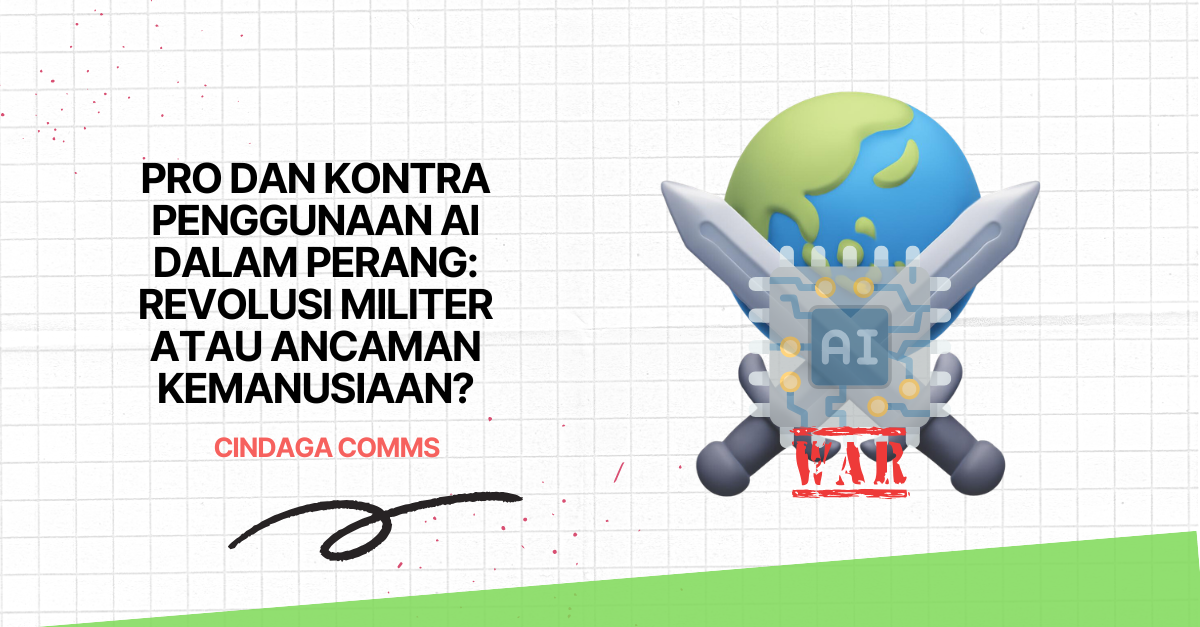 Pro dan Kontra Penggunaan AI dalam Perang: Revolusi Militer atau Ancaman Kemanusiaan?