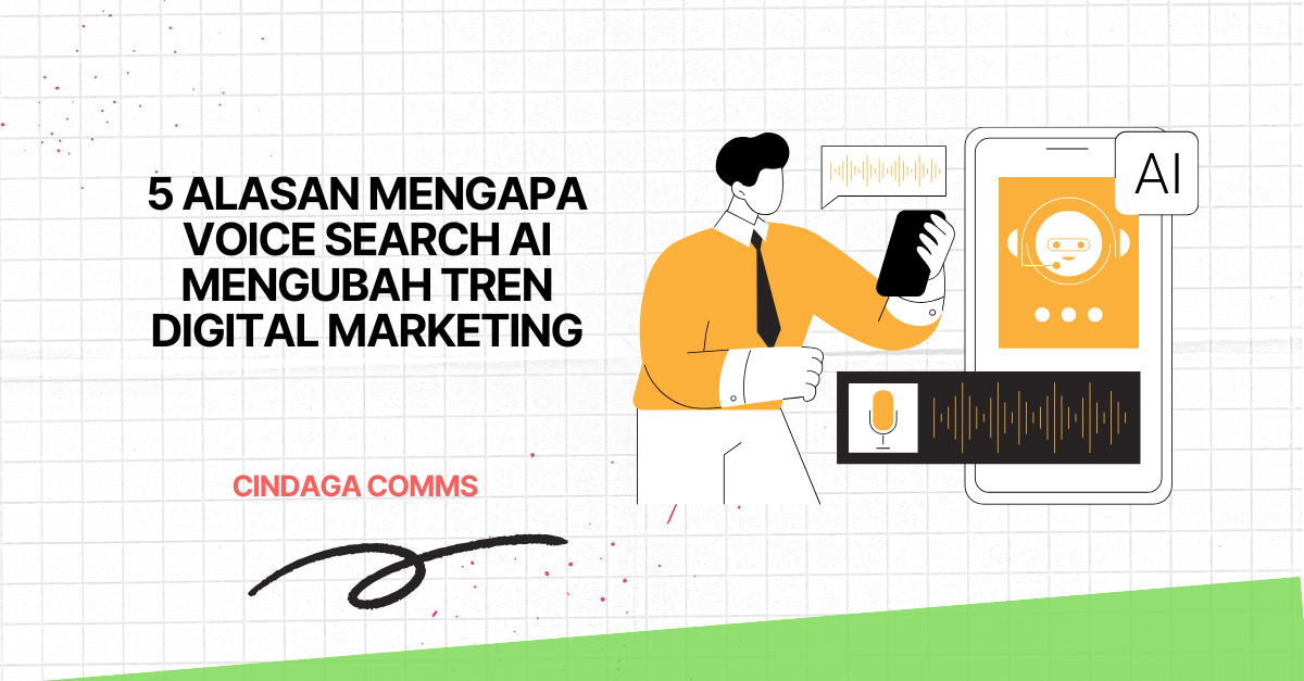 5 Alasan Mengapa Voice Search AI Mengubah Tren Digital Marketing