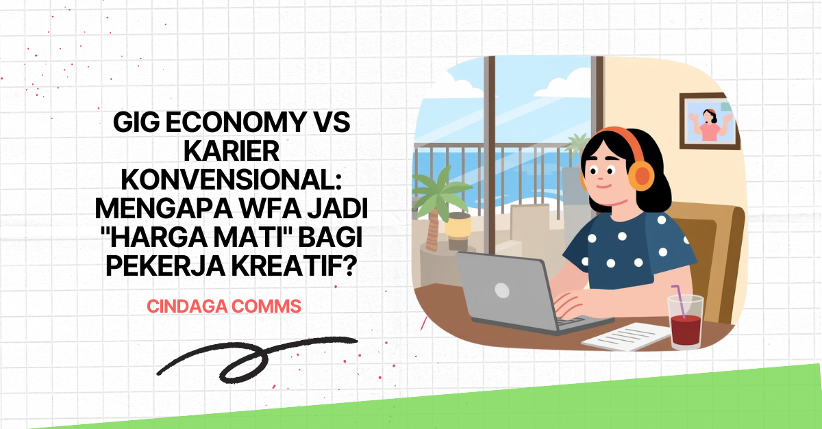 Gig Economy vs Karier Konvensional: Mengapa WFA Jadi “Harga Mati” bagi Pekerja Kreatif?