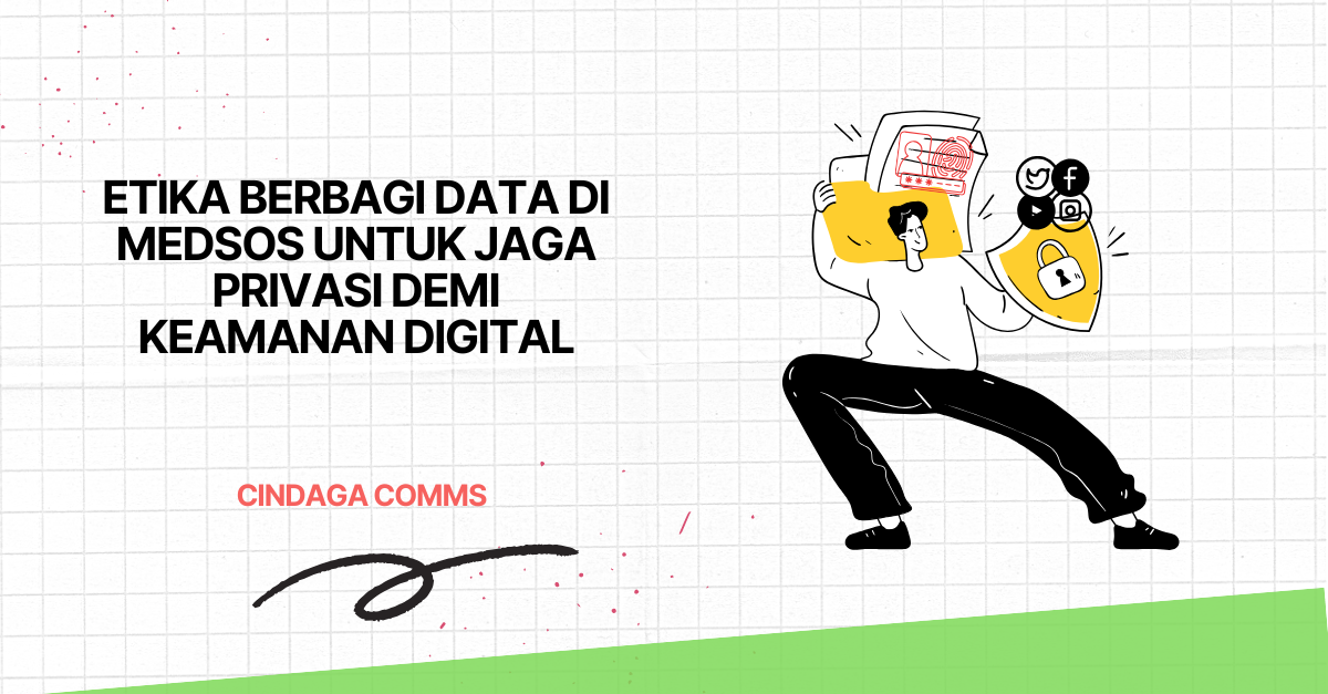 Etika Berbagi Data di Medsos Untuk Jaga Privasi Demi Keamanan Digital