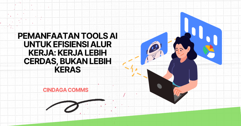 Pemanfaatan Tools AI untuk Efisiensi Alur Kerja: Kerja Lebih Cerdas, Bukan Lebih Keras